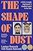 The Shape of Dust