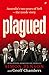 Plagued: Australia's two years of hell — the inside story