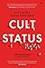 Cult Status: How to Build a Business People Adore