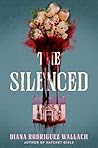 The Silenced by Diana Rodriguez Wallach