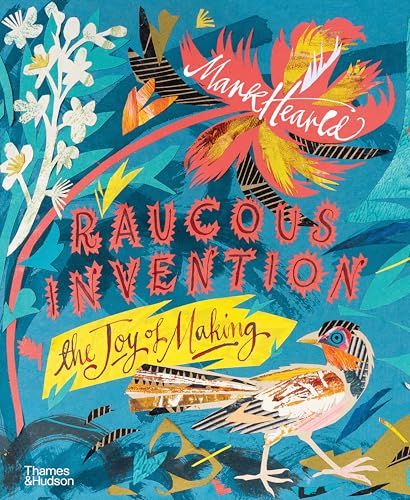 Mark Hearld Raucous Invention /anglais (Hardcover)