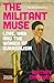 The Militant Muse by Whitney Chadwick