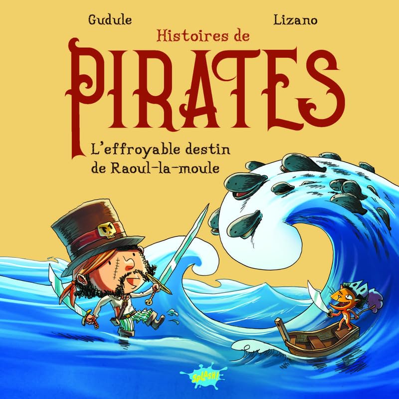 Histoires de pirates - L'effroyable destin de Raoul-la-Moule (Hardcover)