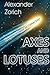Axes and Lotuses by Alexander Zorich