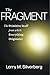 The Fragment: The Primitive Stuff from Which Everything Originates