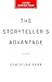 The Storyteller's Advantage: How Powerful Narratives Make Businesses Thrive