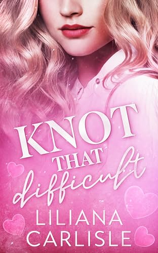 Knot That Difficult (Bittersweet Omegas Book 6)