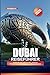 DUBAI REISEFÜHRER 2025: Erl...
