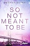 So Not Meant To Be