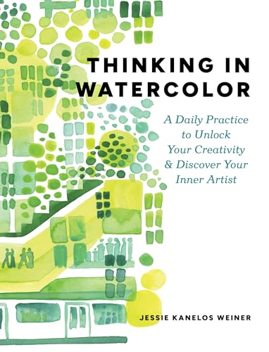 Thinking in Watercolor: A Daily Practice to Unlock Your Creativity & Discover Your Inner Artist (Kindle Edition)