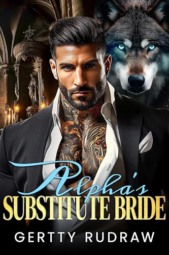 Alpha’s Substitute Bride (Runaway Wolf Mate #1)