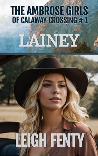 Lainey: The Ambrose Girls of Calaway Crossing Book 1 (Kindle Edition)