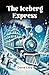 The Iceberg Express