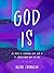 God Is ― A Devotional for Teen Girls & Young Women by Alena Franklin