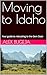 Moving to Idaho: Your Guide...