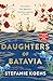 Daughters of Batavia by Stefanie Koens