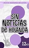 Sin noticias de Holanda (Un amor al compás, #12+3)