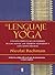 El lenguaje del Yoga: Una g...