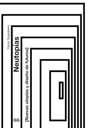 Neutopías: Nuevas utopías y diseño de futuros (Paperback)