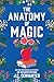 The Anatomy of Magic by J. C. Cervantes