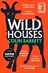 Wild Houses by Colin  Barrett
