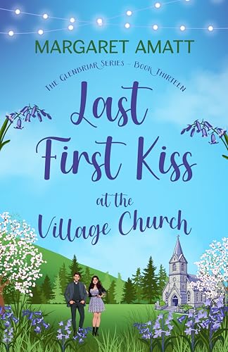 Last First Kiss at the Village Church (The Glenbriar, #13)