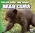 Bear Cubs (Cute and Cuddly:...