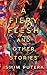 A Fiery Flesh and Other Stories by Ismim Putera