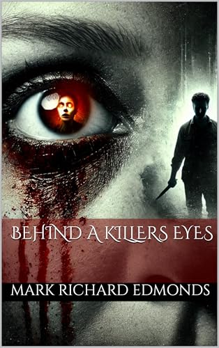 Behind a Killers Eyes (Kindle Edition)