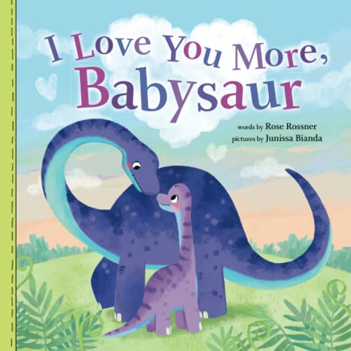 I Love You More, Babysaur: A Sweet and Punny Dinosaur Book for Babies and Toddlers (Punderland)