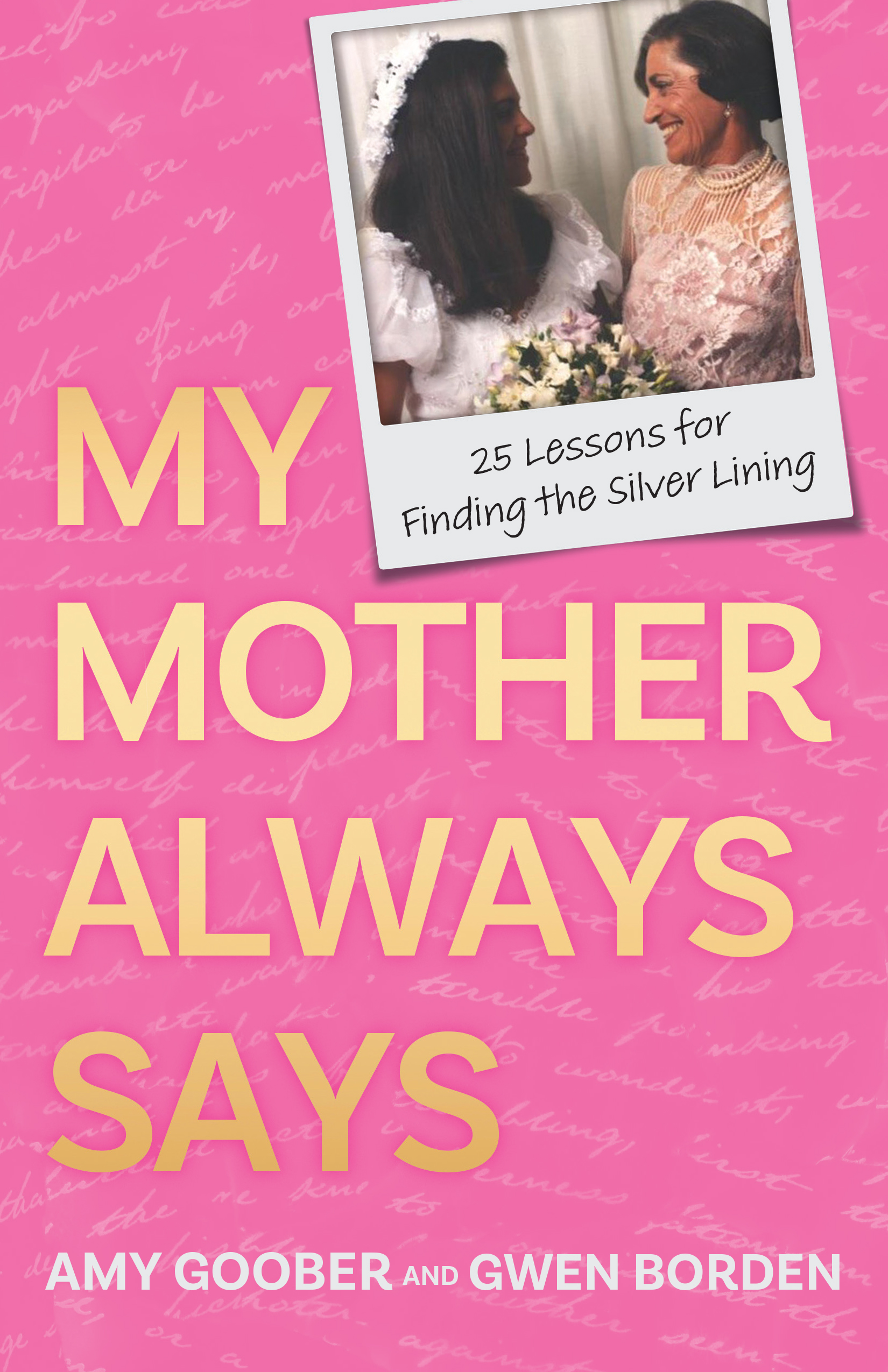 My Mother Always Says: 25 Lessons for Finding the Silver Lining