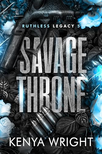 Savage Throne (Ruthless Legacy #5)