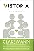 Vistopia by Clare Mann
