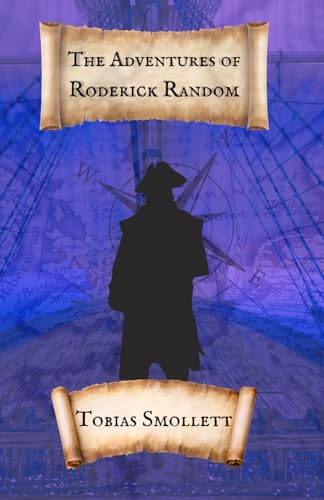 The Adventures of Roderick Random: Great Literature Classics from Scotland