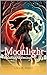 Moonlight: Lunar Reckoning: Paranormal YA Teen Werewolf Shifter Romance (Moonlight Trilogy: Paranormal Teen Werewolf Shifter Romance Series Book 3)