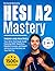 HESI A2 Mastery: 2 in 1: Th...