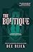 The Boutique by Dee Blick