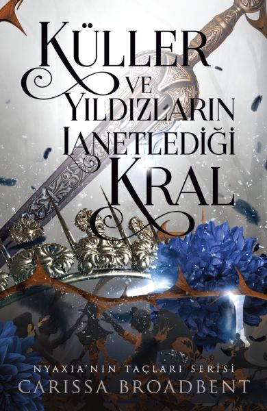 Küller ve Yıldızların Lanetlediği Kral  (Crowns of Nyaxia, #2)