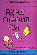 Fly, You Stupid Kite, Fly