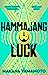 Hammajang Luck by Makana Yamamoto Hammajang Luck by Makana Yamamoto