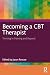Becoming a CBT Therapist: T...