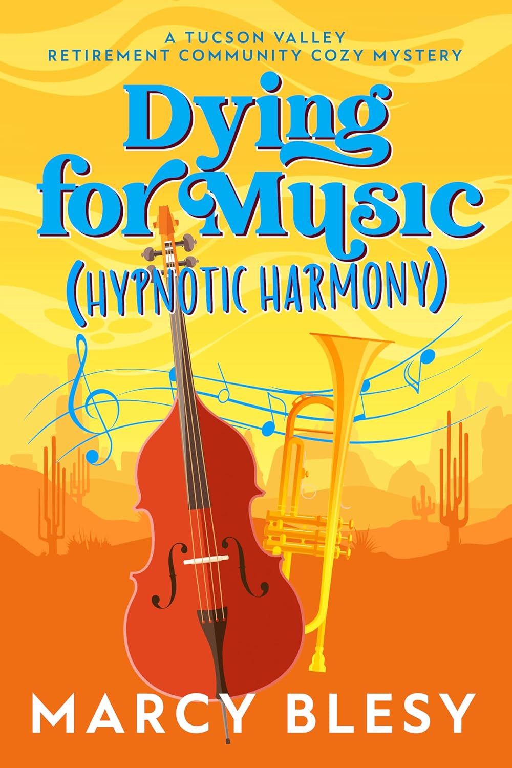 Dying for Music: Hypnotic Harmony (Tucson Valley Retirement Community #8)