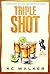Triple Shot by K.C. Walker