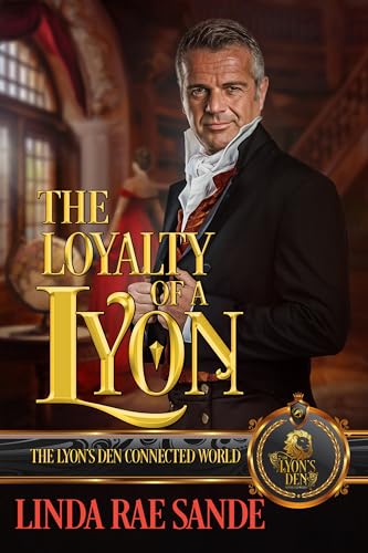 The Loyalty of a Lyon: The Lyon's Den Connected World (Kindle Edition)