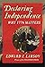 Declaring Independence: Why...