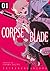 Corpse Blade Vol. 1