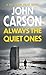 Always The Quiet Ones by John Carson