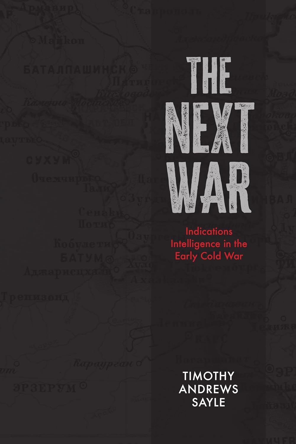 The Next War: Indications Intelligence in the Early Cold War