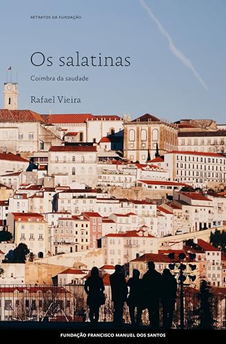 Os Salatinas, Coimbra da Saudade (Portuguese Edition)