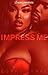 Impress Me (Tasty Temptatio...